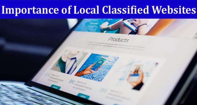 Complete Information About Importance of Local Classified Websites