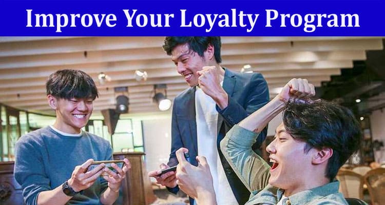 Complete Information About Improve Your Loyalty Program Using These 5 Gaming Techniques