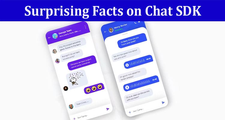 Complete Information About Surprising Facts on Chat SDK