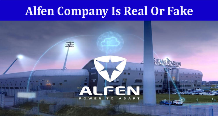 Latest News Alfen Company Is Real Or Fake
