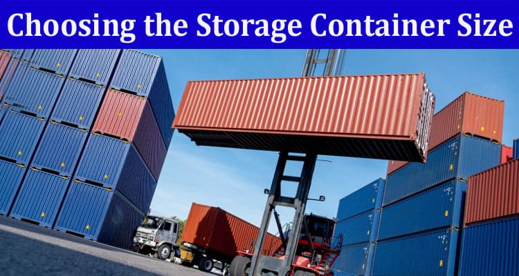 Complete Information About Choosing the Storage Container Size You Need