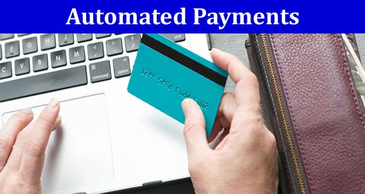 The Benefits of Automated Payments With Digital Platforms