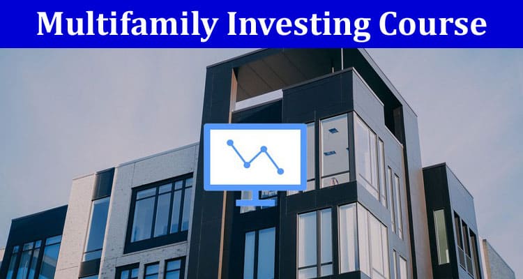 What Is Covered in a Multifamily Investing Course