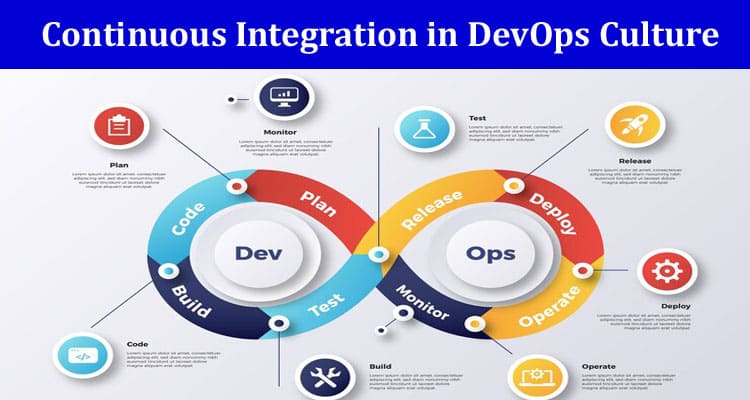 What Are the Main Benefits of Continuous Integration in DevOps Culture?