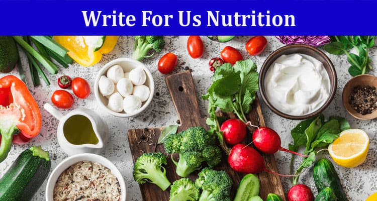 All Information About Write For Us Nutrition