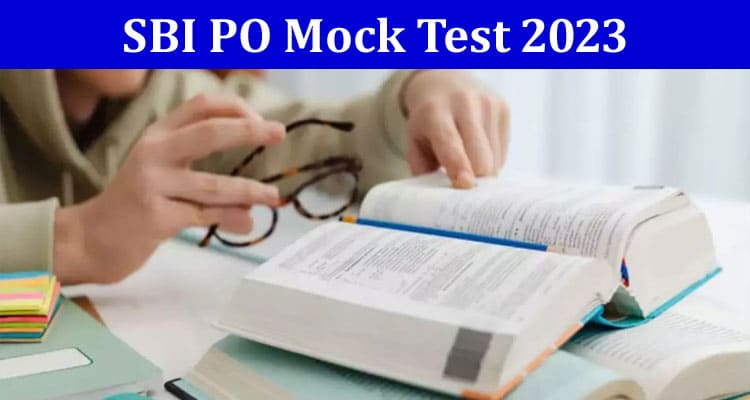 How to Unveiling the Impact of SBI PO Mock Test 2023