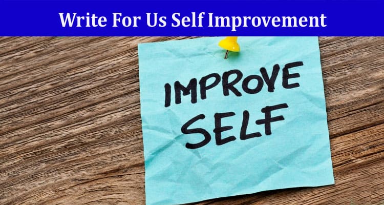 All Information About Write For Us Self Improvement