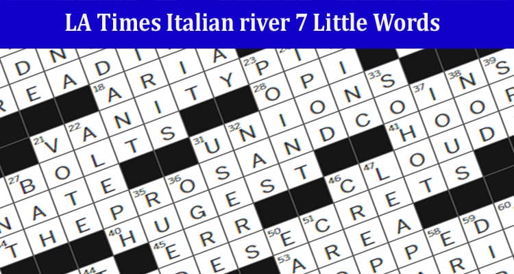 LA Times Italian river 7 Little Words 8 letters Crossword Clue!
