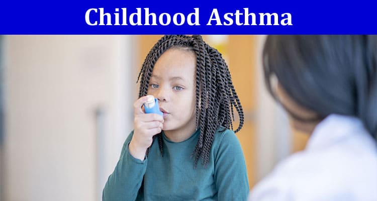 How to Managing Childhood Asthma